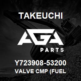 Y723908-53200 Takeuchi VALVE CMP (FUEL | AGA Parts