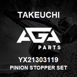 YX21303119 Takeuchi PINION STOPPER SET | AGA Parts
