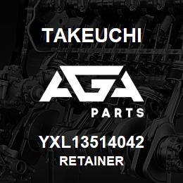 YXL13514042 Takeuchi RETAINER | AGA Parts