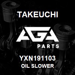 YXN191103 Takeuchi OIL SLOWER | AGA Parts