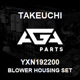 YXN192200 Takeuchi BLOWER HOUSING SET | AGA Parts