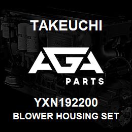 YXN192200 Takeuchi BLOWER HOUSING SET | AGA Parts