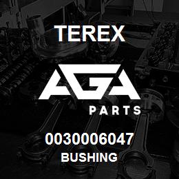 0030006047 Terex BUSHING | AGA Parts