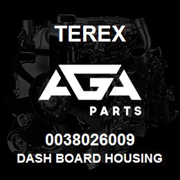 0038026009 Terex DASH BOARD HOUSING | AGA Parts