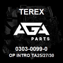 0303-0099-0 Terex OP INTRO TA25/27/30 G7 V.HS SPA | AGA Parts