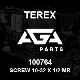 100764 Terex SCREW 10-32 X 1/2 MRHS | AGA Parts