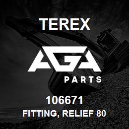 106671 Terex FITTING, RELIEF 80 | AGA Parts