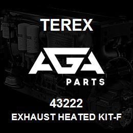 43222 Terex EXHAUST HEATED KIT-FACTRY INST | AGA Parts