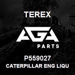 P559027 Terex CATERPILLAR ENG LIQUID FI | AGA Parts