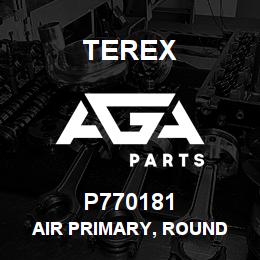 P770181 Terex AIR PRIMARY, ROUND | AGA Parts