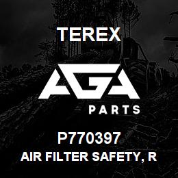 P770397 Terex AIR FILTER SAFETY, ROUND | AGA Parts
