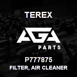 P777875 Terex FILTER, AIR CLEANER | AGA Parts