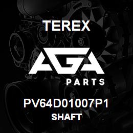 PV64D01007P1 Terex SHAFT | AGA Parts