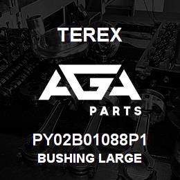 PY02B01088P1 Terex BUSHING LARGE | AGA Parts