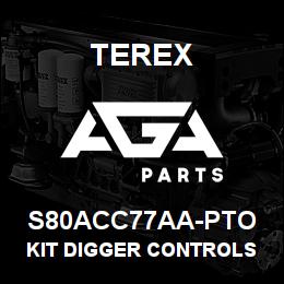 S80ACC77AA-PTO Terex KIT DIGGER CONTROLS | AGA Parts