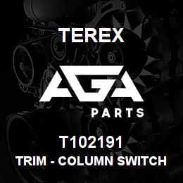 T102191 Terex TRIM - COLUMN SWITCHES | AGA Parts