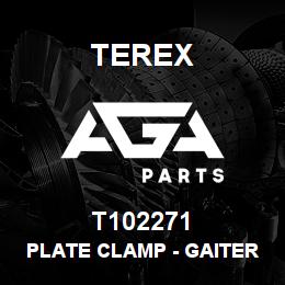 T102271 Terex PLATE CLAMP - GAITER - RH | AGA Parts