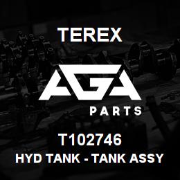 T102746 Terex HYD TANK - TANK ASSY FULL WA | AGA Parts