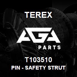 T103510 Terex PIN - SAFETY STRUT | AGA Parts