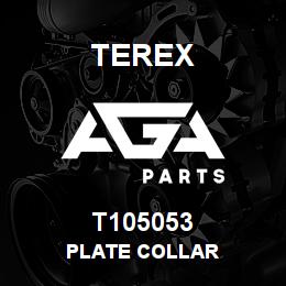 T105053 Terex PLATE COLLAR | AGA Parts