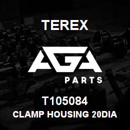 T105084 Terex CLAMP HOUSING 20DIA SMOOTH BORE | AGA Parts