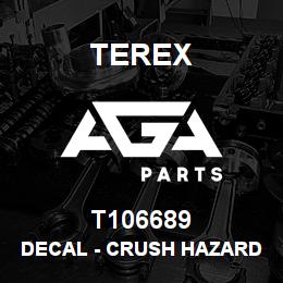 T106689 Terex DECAL - CRUSH HAZARD - LOADER ARM - ISO | AGA Parts