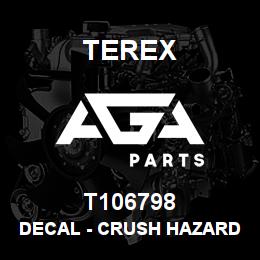 T106798 Terex DECAL - CRUSH HAZARD - RAISED WHEELS - ISO | AGA Parts