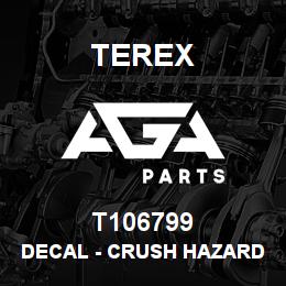 T106799 Terex DECAL - CRUSH HAZARD - RAISED WHEELS - ANSI | AGA Parts