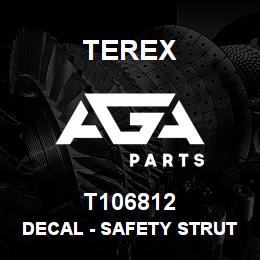 T106812 Terex DECAL - SAFETY STRUT - ISO | AGA Parts