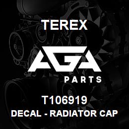 T106919 Terex DECAL - RADIATOR CAP - ISO | AGA Parts