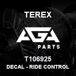 T106925 Terex DECAL - RIDE CONTROL - DO NOT SWITCH OFF - ISO | AGA Parts
