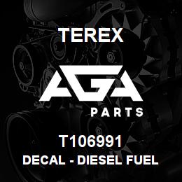 T106991 Terex DECAL - DIESEL FUEL FILLER | AGA Parts
