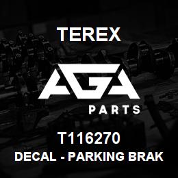 T116270 Terex DECAL - PARKING BRAKE OPERATION - ANSI | AGA Parts