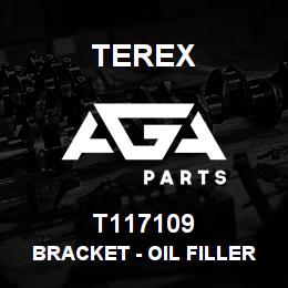T117109 Terex BRACKET - OIL FILLER | AGA Parts