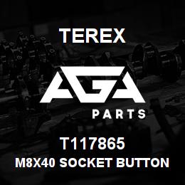T117865 Terex M8X40 SOCKET BUTTON SCREW | AGA Parts