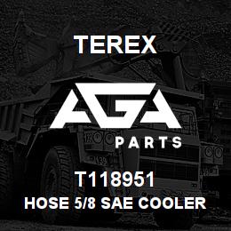 T118951 Terex HOSE 5/8 SAE COOLER TO TANK | AGA Parts