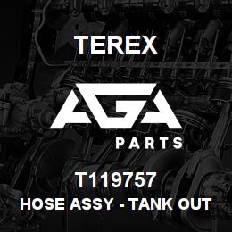 T119757 Terex HOSE ASSY - TANK OUT, STRAINER IN | AGA Parts