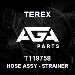 T119758 Terex HOSE ASSY - STRAINER OUT, PUMP IN | AGA Parts