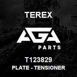 T123829 Terex PLATE - TENSIONER | AGA Parts