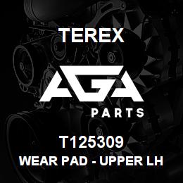 T125309 Terex WEAR PAD - UPPER LH | AGA Parts