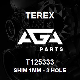 T125333 Terex SHIM 1MM - 3 HOLE | AGA Parts
