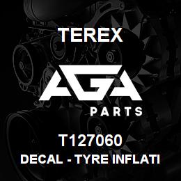 T127060 Terex DECAL - TYRE INFLATION - SHORT DROP CHASSIS | AGA Parts