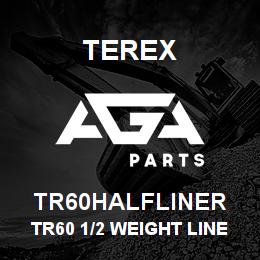 TR60HALFLINER Terex TR60 1/2 WEIGHT LINERS-ER | AGA Parts