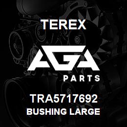 TRA5717692 Terex BUSHING LARGE | AGA Parts