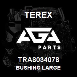 TRA8034078 Terex BUSHING LARGE | AGA Parts