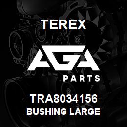 TRA8034156 Terex BUSHING LARGE | AGA Parts
