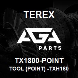 TX1800-POINT Terex TOOL (POINT) -TXH1800S | AGA Parts