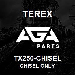TX250-CHISEL Terex CHISEL ONLY | AGA Parts