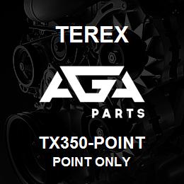 TX350-POINT Terex POINT ONLY | AGA Parts