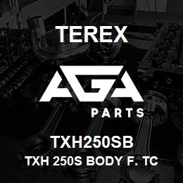 TXH250SB Terex TXH 250S BODY F. TC 15/16 | AGA Parts